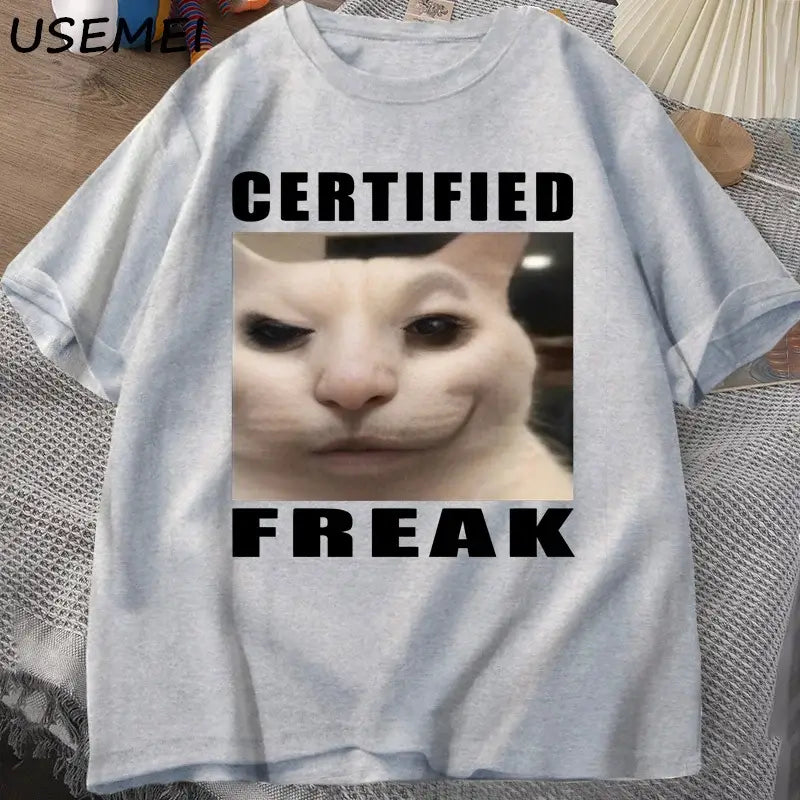 Certified Freak Cat Meme T Shirt Cotton Short Sleeve Match My Freak Hard T-shirts Casual O Neck Printed T-shirt Cat Lover Tees